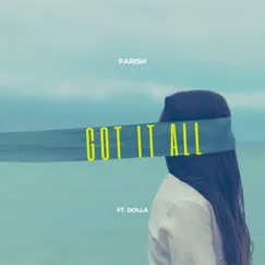 Got It All (feat. Dolla) - Single by Parish. album reviews, ratings, credits