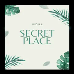 Secret Place - Single by RHOJAS album reviews, ratings, credits