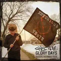 Glory Days: Tales of a Notorious Youth - EP by She's Alive album reviews, ratings, credits