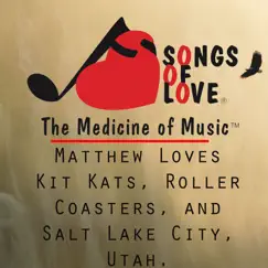 Matthew Loves KitKats, Roller Coasters, And Salt Lake City, Utah. - Single by J. Beltzer & E. Asher album reviews, ratings, credits