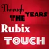 Through the Years with Rubix Touch - Single album lyrics, reviews, download