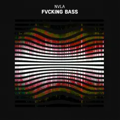 Fvcking Bass - Single by NVLA album reviews, ratings, credits