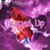 Prayed Up (feat. Wade) - Single album lyrics, reviews, download