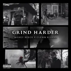 Grind Harder (feat. Clemm Rishad) - Single by MoneyReece album reviews, ratings, credits