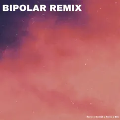 Bipolar Remix (feat. Gamal, Rorro & Bta) [Remix] Song Lyrics