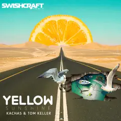 Yellow Sunshine - Single by Kachas & Tom Keller album reviews, ratings, credits