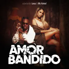 Amor Bandido - Single by Lexa & Mc Kekel album reviews, ratings, credits