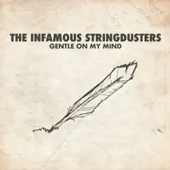 Gentle on My Mind - Single by The Infamous Stringdusters album reviews, ratings, credits