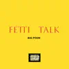 Fetti Talk album lyrics, reviews, download