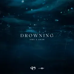 Drowning - Single by IVRY & AN3M album reviews, ratings, credits