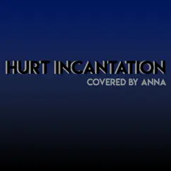 Hurt Incantation Song Lyrics