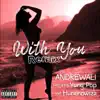 With You (Remix) [feat. Yung Pop & Hunchowizz] - Single album lyrics, reviews, download