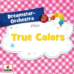 True Colors - Single by Dreamstar Orchestra album reviews, ratings, credits