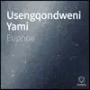 Usengqondweni Yami (feat. Mono & Bash Wasentwana) - Single album lyrics, reviews, download