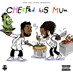 Cheffed His Mum - Single by BPR & SNUPE album reviews, ratings, credits