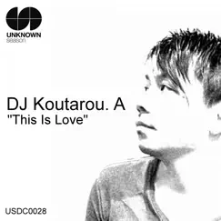 This Is Love by DJ Koutarou.a album reviews, ratings, credits