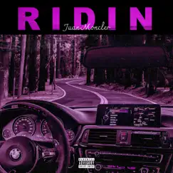 Ridin - Single by Juan Moncler album reviews, ratings, credits