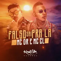 Falso Sai Pra Lá - Single by Mc DR & Mc CL album reviews, ratings, credits