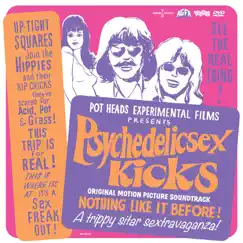Original Motion Picture Soundtrack by Psychedelic Sex Kicks album reviews, ratings, credits