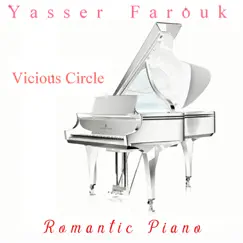Vicious Circle - Romantic Piano by Yasser Farouk album reviews, ratings, credits