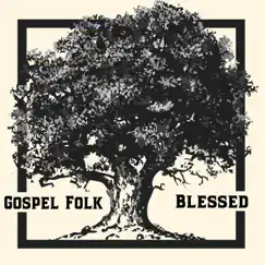 Blessed by Gospel Folk album reviews, ratings, credits
