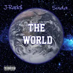 The World (feat. Suda) - Single by J-Rack$ album reviews, ratings, credits