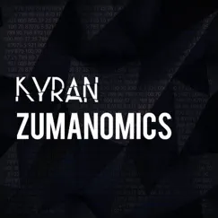 Zumanomics - Single by Kyran album reviews, ratings, credits