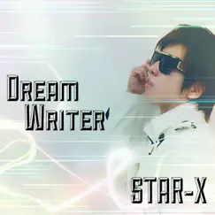 Dream Writer - Single by STAR-X album reviews, ratings, credits