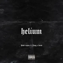 Helium - Single by PROD REGINA & YUNG X BEATS album reviews, ratings, credits