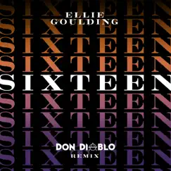 Sixteen (Don Diablo Remix) - Single by Ellie Goulding album reviews, ratings, credits