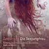 Zemlinsky: Die Seejungfrau (After H. Andersen) [Live] album lyrics, reviews, download