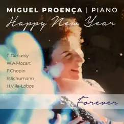 Happy New Year - Forever by Miguel Proença album reviews, ratings, credits