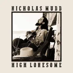 High Lonesome - Single by Nicholas Mudd album reviews, ratings, credits