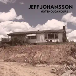 Not Enough Hours - EP by Jeff Johansson album reviews, ratings, credits