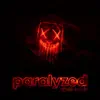 Paralyzed - Single album lyrics, reviews, download