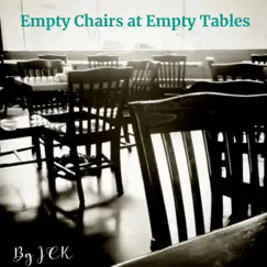 Empty Chairs at Empty Tables - Single by J.C.K. album reviews, ratings, credits