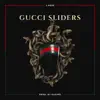 Gucci Sliders - Single album lyrics, reviews, download