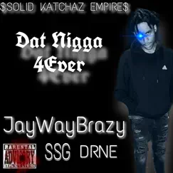 Dat N***a 4l by JayWayBrazy album reviews, ratings, credits