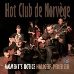 Moment's Notice by Hot Club de Norvège album reviews, ratings, credits