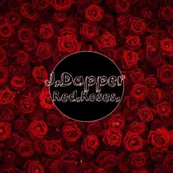 Red.Roses. - Single by J.Dapper album reviews, ratings, credits