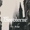 Bloodborne - Single album lyrics, reviews, download