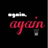 Again, Again - Single album lyrics, reviews, download