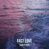 Fast Love - Single album lyrics, reviews, download