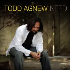 Need by Todd Agnew album reviews, ratings, credits