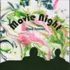 Movie Night - EP album lyrics, reviews, download