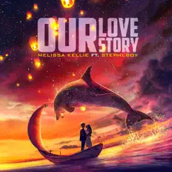 Our Love Story (feat. Stephlboy) - Single by Melissa Kellie album reviews, ratings, credits