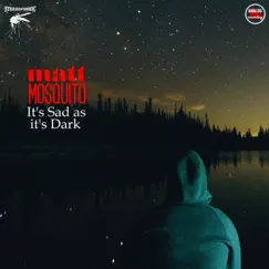 It's Sad As It's Dark - Single by Matt Mosquito album reviews, ratings, credits