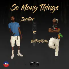 So Many Things (feat. LootBoyRicky) - Single by Zoedier album reviews, ratings, credits