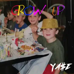 Grow Up - Single by YA$E album reviews, ratings, credits