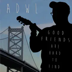Good Friends Are Hard to Find (Acoustic Version) Song Lyrics